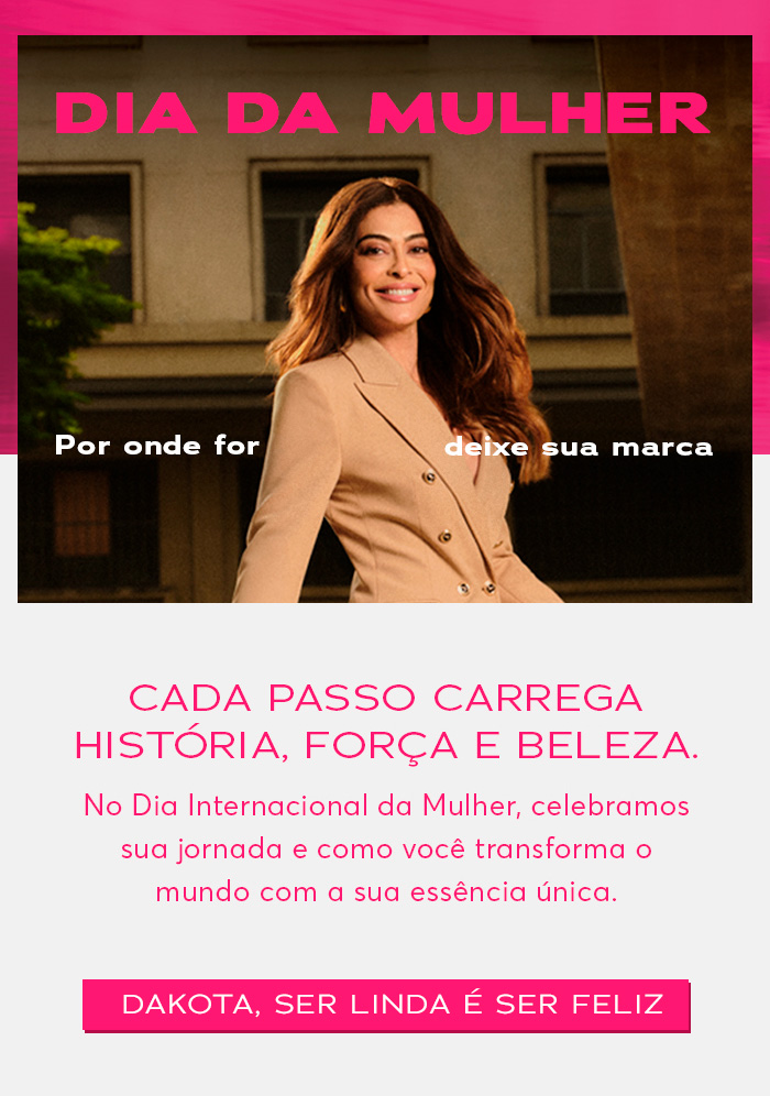 Mensagem da marca Dakota para o dia da mulher.