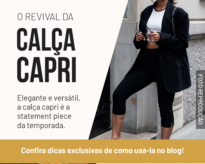 O revival da calça capri.